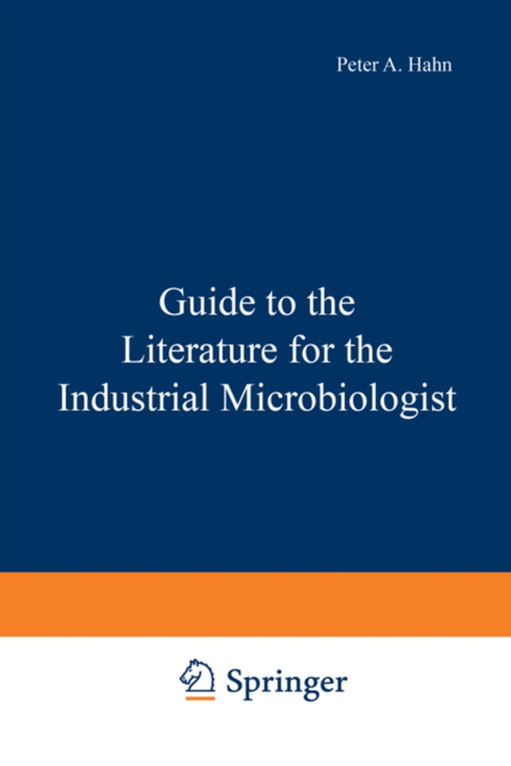 Guide to the Literature for the Industrial Microbiologist (e-bog) af Hahn, Peter