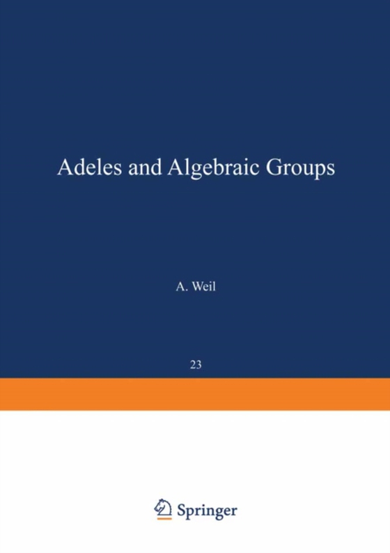 Adeles and Algebraic Groups (e-bog) af Weil, A.