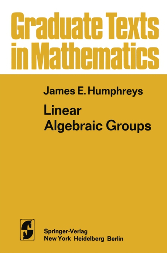 Linear Algebraic Groups (e-bog) af Humphreys, James E.