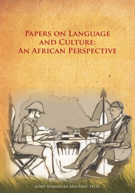Papers on Language and Culture: an African Perspective (e-bog) af Muchiri, Mary Nyambura