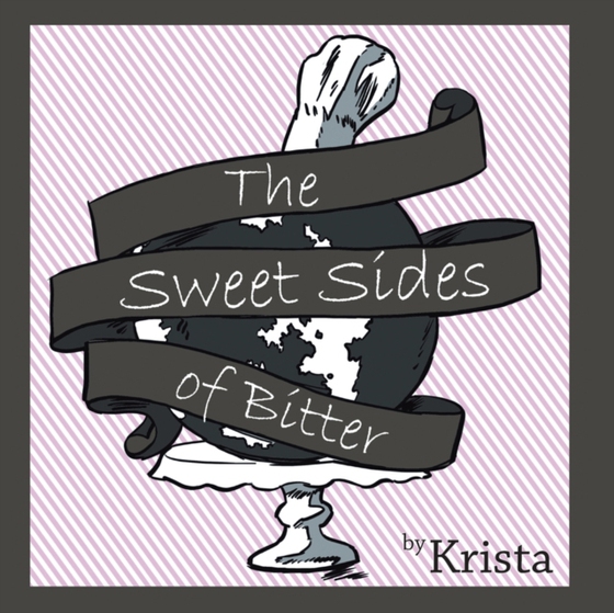 Sweet Sides of Bitter (e-bog) af Krista