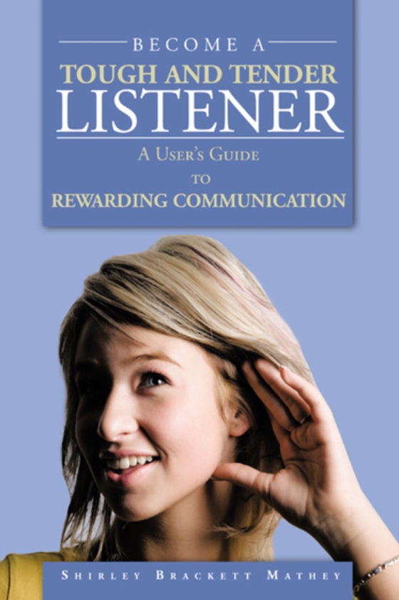 Become a Tough and Tender Listener (e-bog) af Mathey, Shirley Brackett