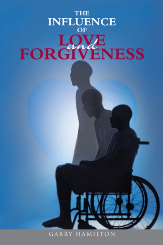 Influence of Love and Forgiveness (e-bog) af Hamilton, Garry