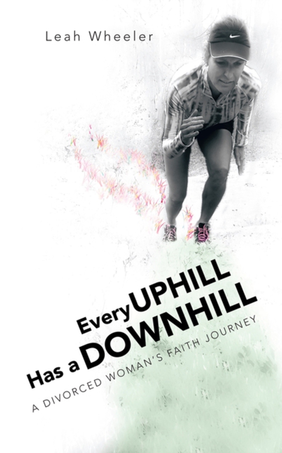 Every Uphill Has a Downhill (e-bog) af Wheeler, Leah