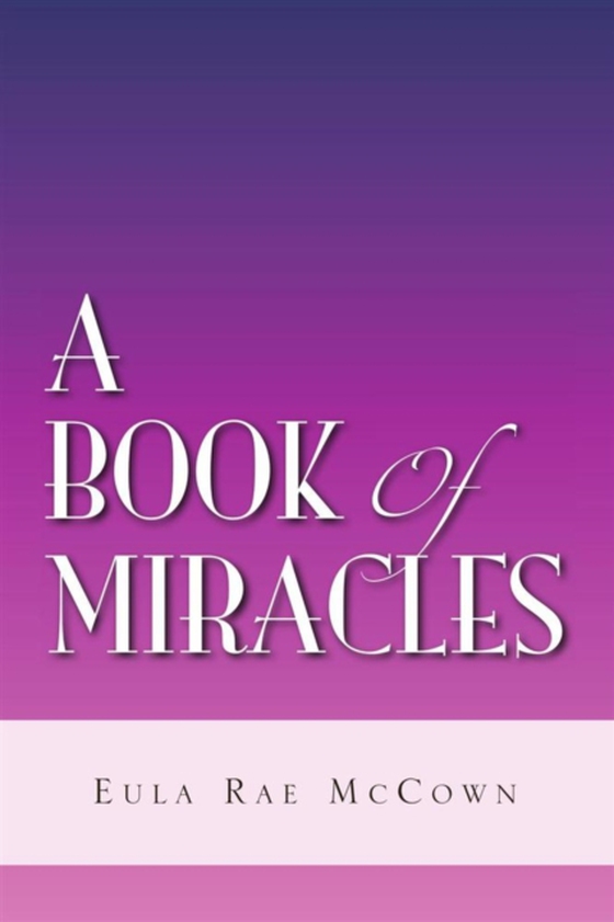 Book of Miracles (e-bog) af McCown, Eula Rae