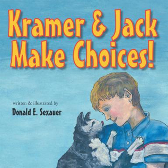 Kramer & Jack Make Choices! (e-bog) af Sexauer, Donald E.