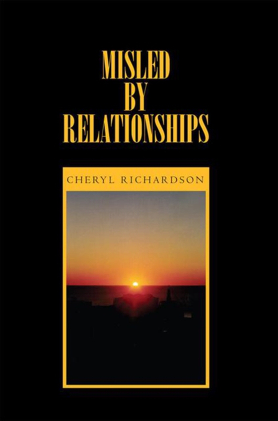 Misled by Relationships (e-bog) af Richardson, Cheryl