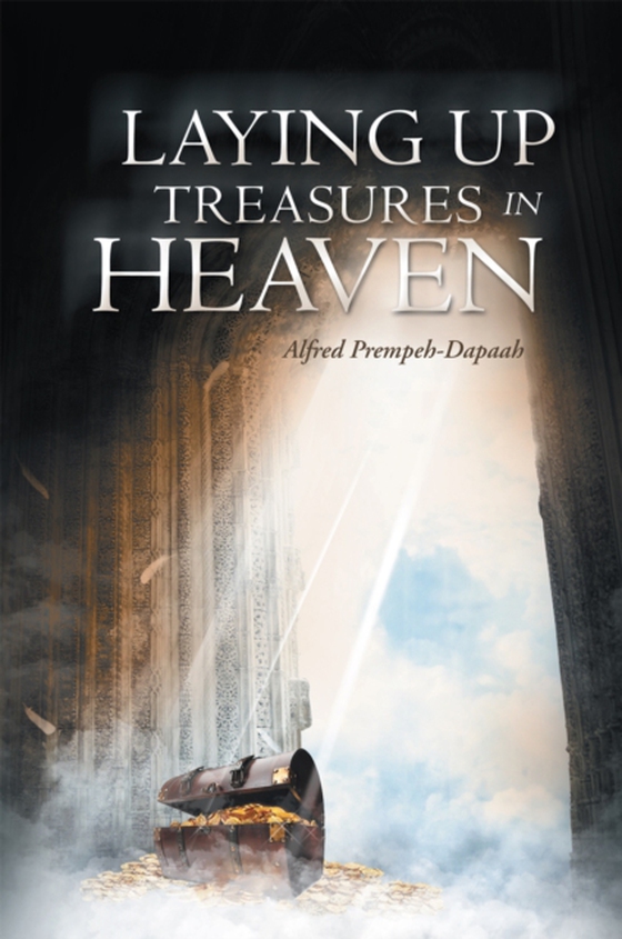 Laying up Treasures in Heaven (e-bog) af Prempeh-Dapaah, Alfred