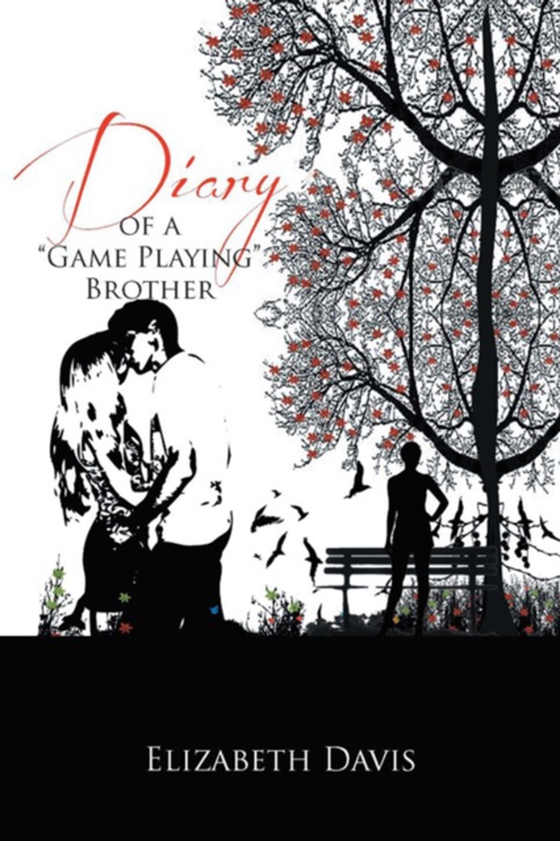 Diary of a 'Game Playing'brother (e-bog) af Davis, Elizabeth