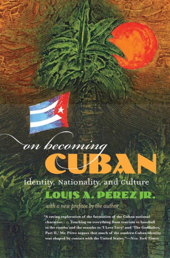 On Becoming Cuban (e-bog) af Jr., Louis A. Perez