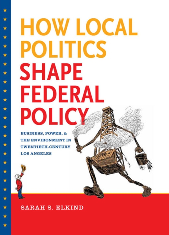 How Local Politics Shape Federal Policy (e-bog) af Elkind, Sarah S.