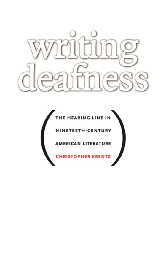 Writing Deafness (e-bog) af Krentz, Christopher