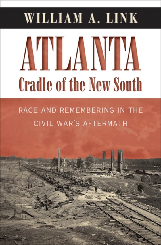 Atlanta, Cradle of the New South (e-bog) af Link, William A.