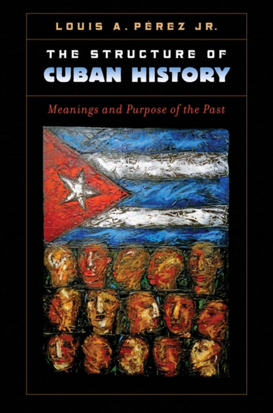 Structure of Cuban History (e-bog) af Jr., Louis A. Perez