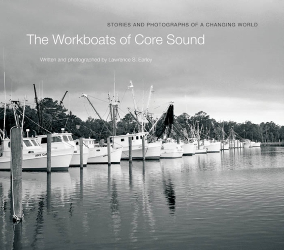 Workboats of Core Sound (e-bog) af Earley, Lawrence S.