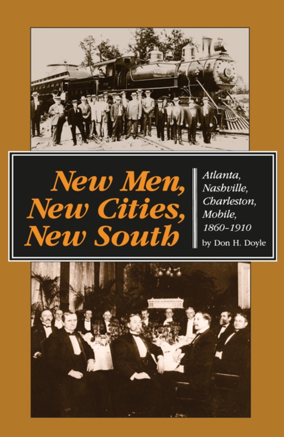 New Men, New Cities, New South (e-bog) af Doyle, Don H.