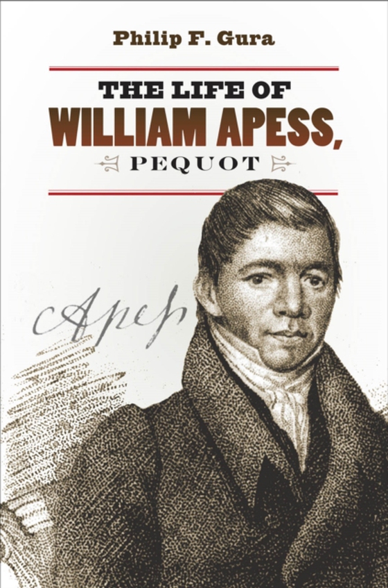 Life of William Apess, Pequot (e-bog) af Gura, Philip F.