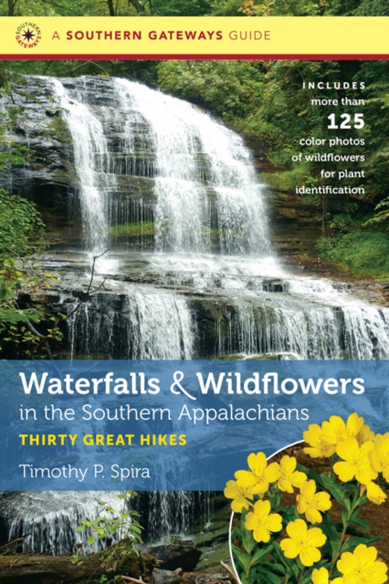 Waterfalls and Wildflowers in the Southern Appalachians (e-bog) af Spira, Timothy P.
