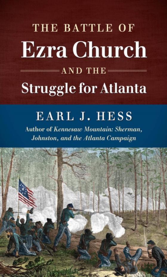 Battle of Ezra Church and the Struggle for Atlanta (e-bog) af Hess, Earl J.