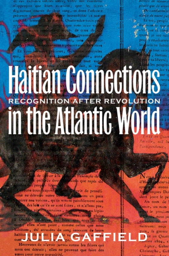 Haitian Connections in the Atlantic World (e-bog) af Gaffield, Julia