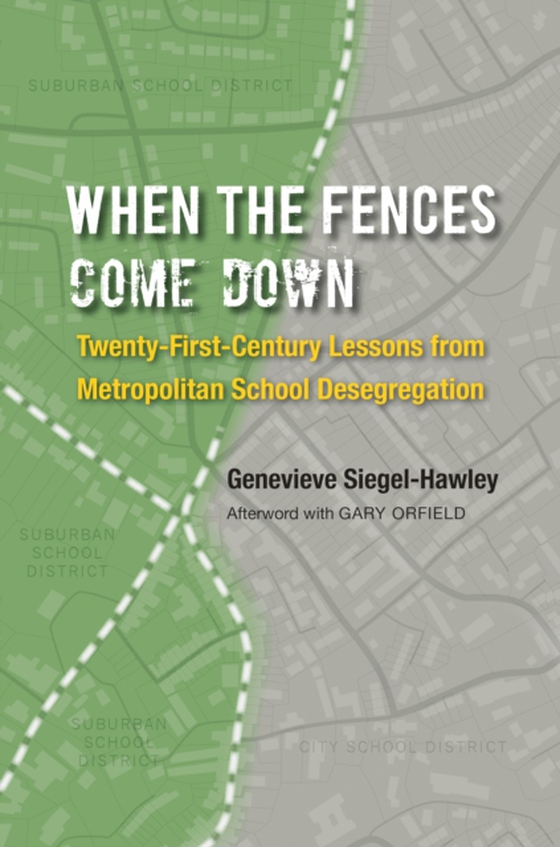 When the Fences Come Down (e-bog) af Siegel-Hawley, Genevieve