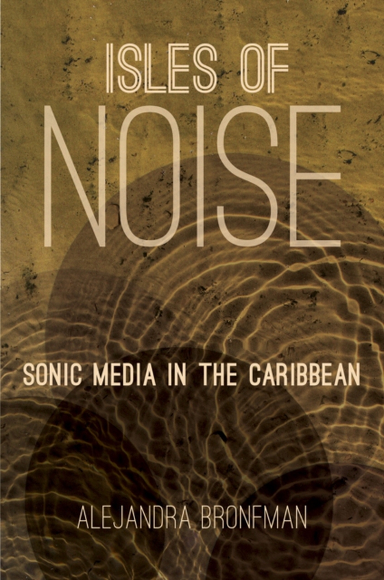 Isles of Noise (e-bog) af Bronfman, Alejandra M.