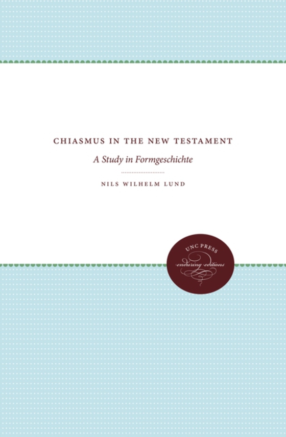 Chiasmus in the New Testament (e-bog) af Lund, Nils Wilhelm