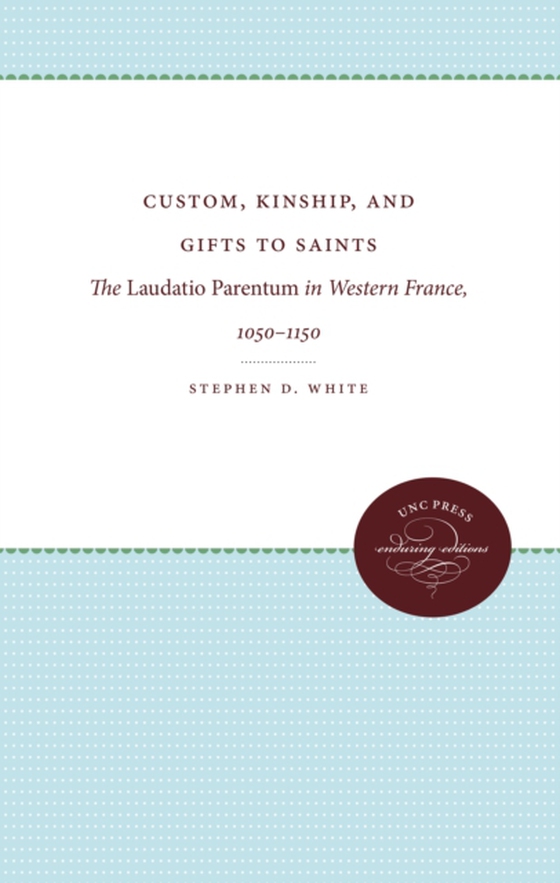 Custom, Kinship, and Gifts to Saints (e-bog) af White, Stephen D.