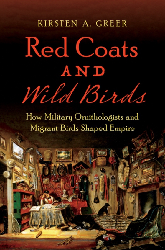 Red Coats and Wild Birds (e-bog) af Greer, Kirsten A.