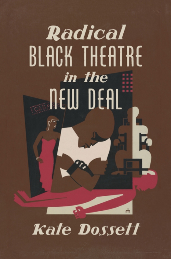 Radical Black Theatre in the New Deal (e-bog) af Dossett, Kate