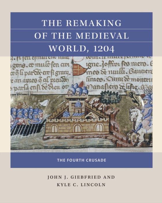 Remaking of the Medieval World, 1204