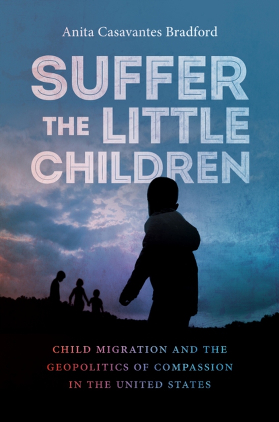 Suffer the Little Children (e-bog) af Bradford, Anita Casavantes