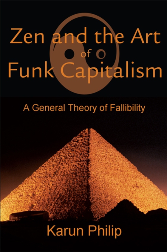 Zen and the Art of Funk Capitalism (e-bog) af Philip, Karun