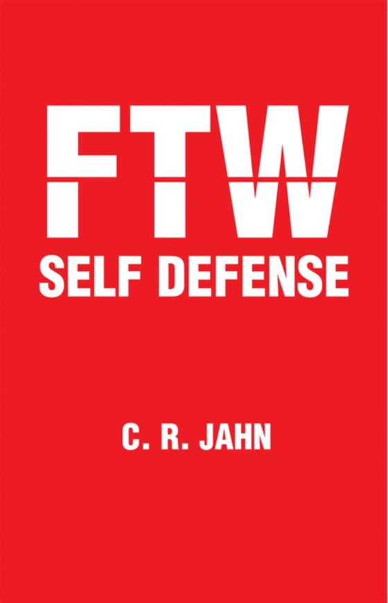 Ftw Self Defense (e-bog) af Jahn, C. R.