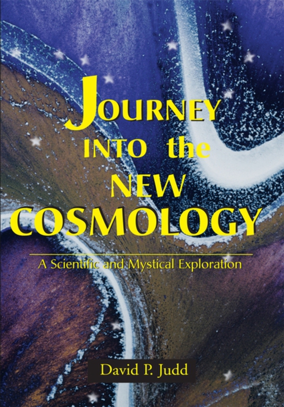 Journey into the New Cosmology (e-bog) af Judd, David P.