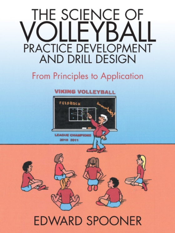 Science of Volleyball Practice Development and Drill Design (e-bog) af Spooner, Edward