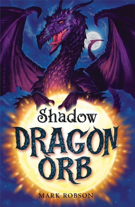 Dragon Orb: Shadow (e-bog) af Robson, Mark