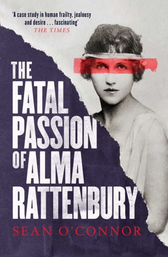 Fatal Passion of Alma Rattenbury (e-bog) af O'Connor, Sean