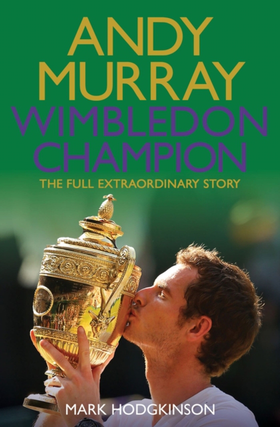 Andy Murray Wimbledon Champion (e-bog) af Hodgkinson, Mark