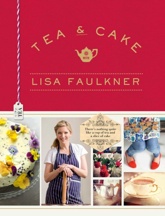 Tea and Cake with Lisa Faulkner (e-bog) af Faulkner, Lisa