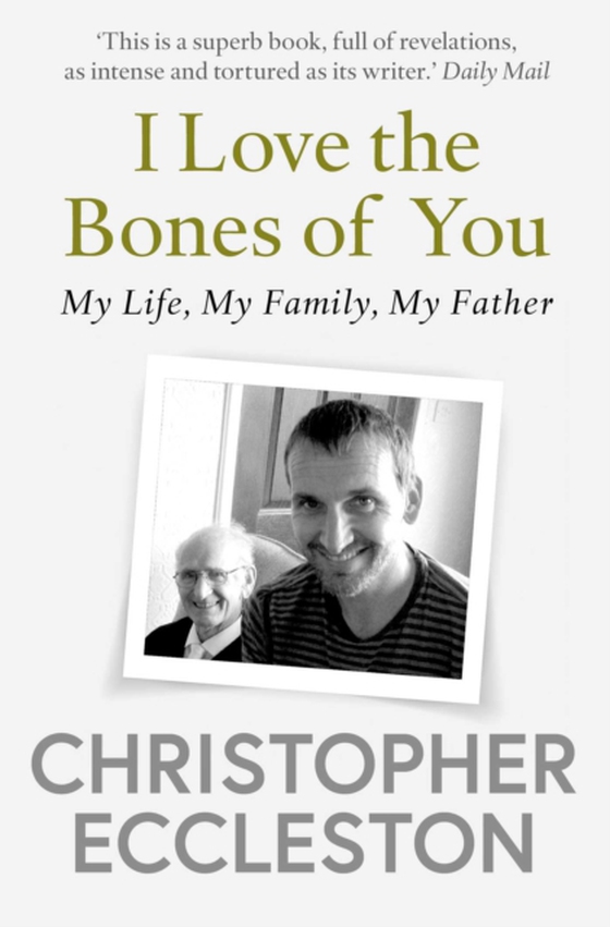 I Love the Bones of You (e-bog) af Eccleston, Christopher