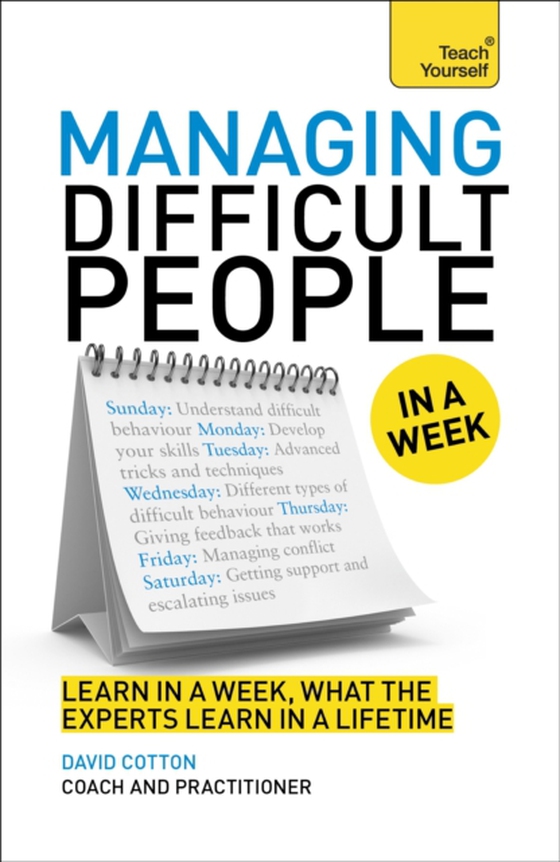 Managing Difficult People in a Week (e-bog) af Cotton, David