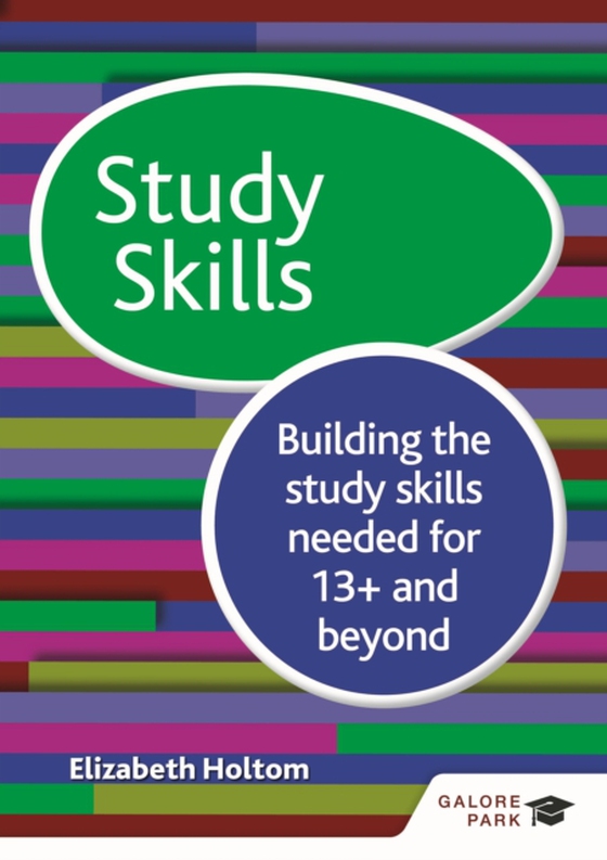 Study Skills 13+: Building the study skills needed for 13+ and beyond (e-bog) af Holtom, Elizabeth