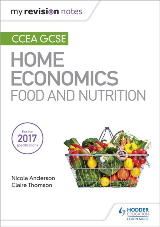 My Revision Notes: CCEA GCSE Home Economics: Food and Nutrition (e-bog) af Thomson, Claire