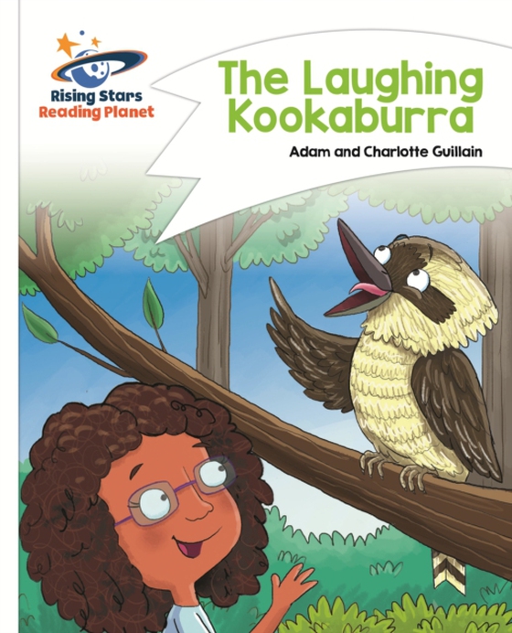 Reading Planet - The Laughing Kookaburra - White: Comet Street Kids (e-bog) af Guillain, Charlotte