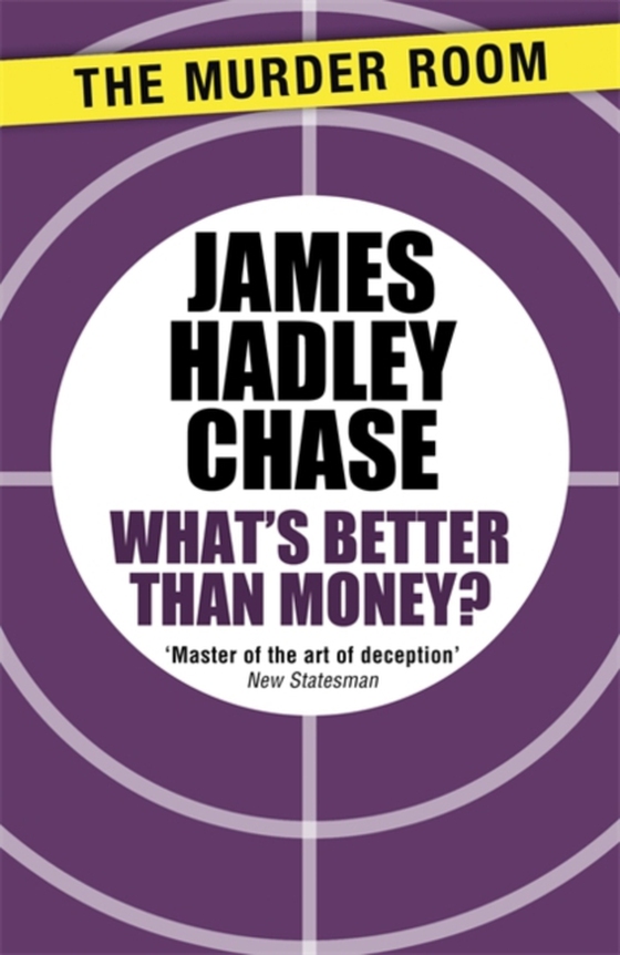 What's Better Than Money? (e-bog) af Chase, James Hadley