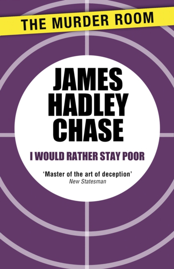 I Would Rather Stay Poor (e-bog) af Chase, James Hadley