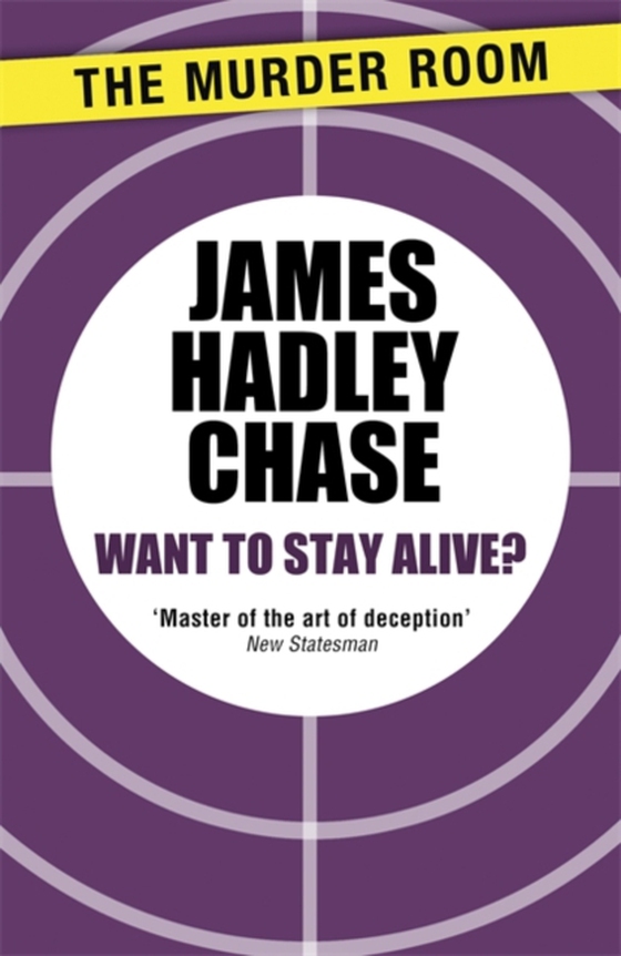 Want to Stay Alive? (e-bog) af Chase, James Hadley