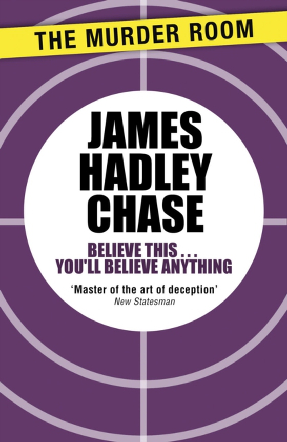 Believe This . . . You'll Believe Anything (e-bog) af Chase, James Hadley