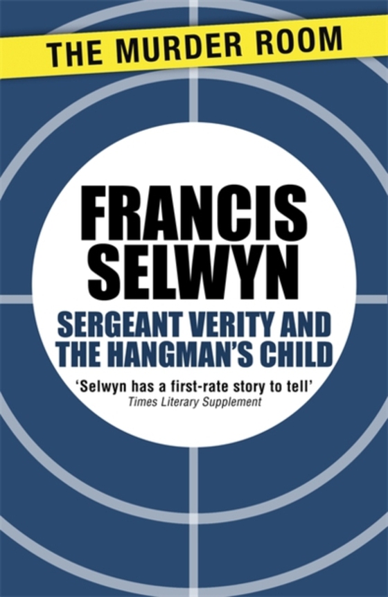 Sergeant Verity and the Hangman's Child (e-bog) af Selwyn, Francis